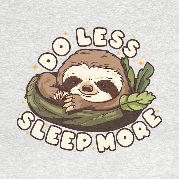 Do Less, Sleep More (light) by Everythingiscute